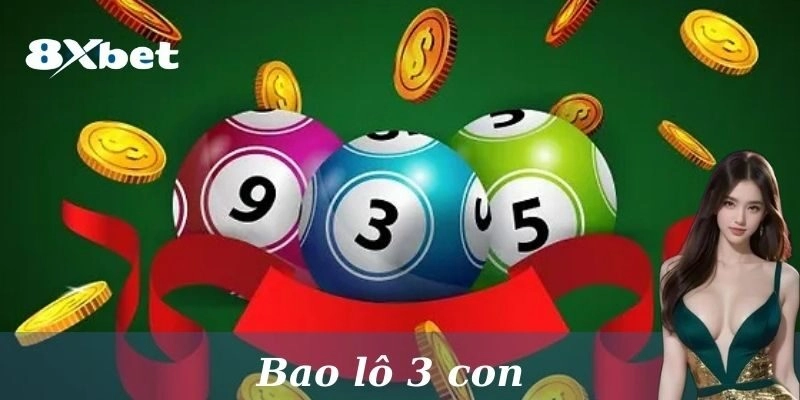 Bao lô 3 con là gì?